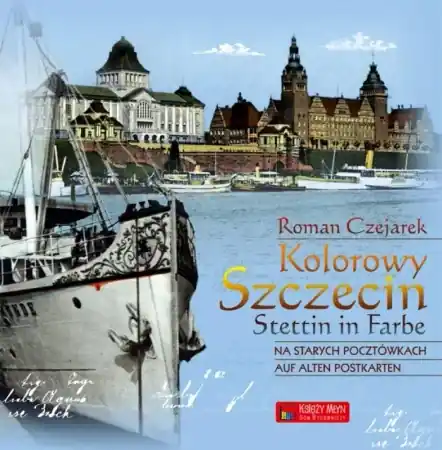 Kolorowy Szczecin na starych pocztówkach - Roman Czejarek Niska cena