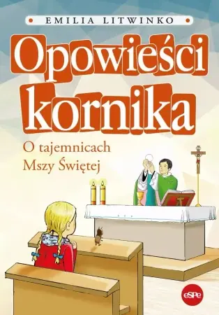 Opowieści kornika. O tajemnicach Mszy Świętej - Emilia Litwinko Ostatnia szansa