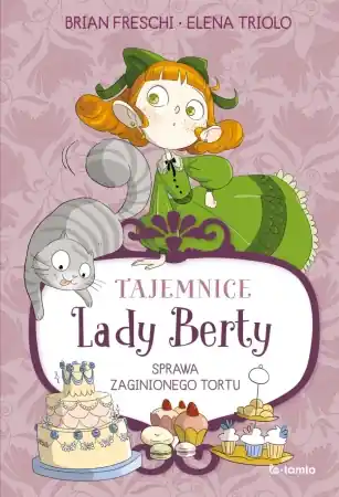 Promocja Tajemnice Lady Berty. Sprawa zaginionego tortu - Brian Freschi, Elena Triolo