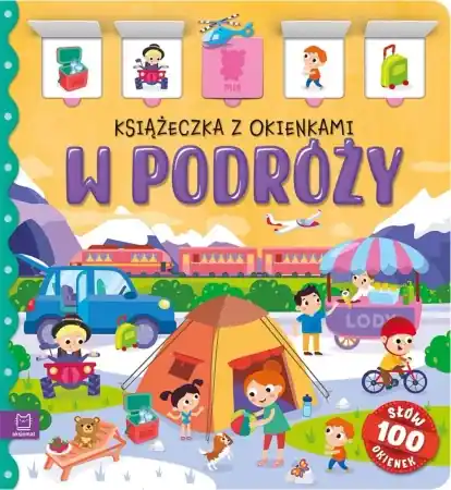 W podróży. Książeczka z okienkami. 100 okienek - Agnieszka Bator Cena promocyjna