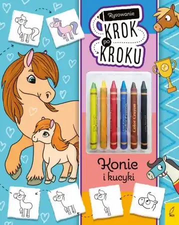 Konie i kucyki. Rysowanie krok po kroku z kredkami - Ewelina Protasewicz Bestseller