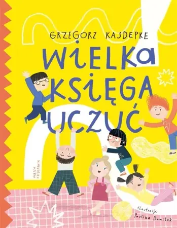 Wielka księga uczuć w.3 - Grzegorz Kasdepke Kup teraz