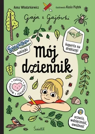 Zamów dziś Mój dziennik. Gaja z Gajówki - Anna Włodarkiewicz