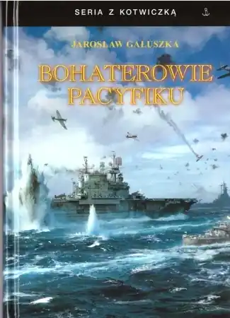 Darmowy zwrot Bohaterowie Pacyfiku BR w.2 - Jarosław Gałuszka