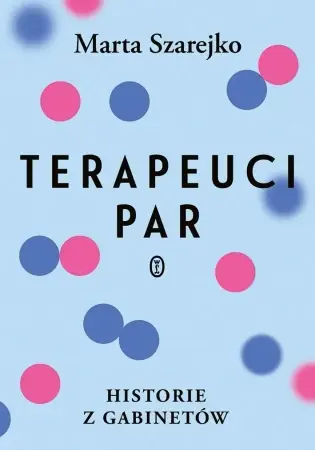 Oferta limitowana Terapeuci par. Historie z gabinetów - Marta Szarejko