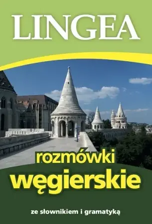 Nie przegap Rozmówki węgierskie ze słownikiem i gramatyką wyd. 4 - opracowanie zbiorowe