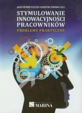 Łatwy zwrot Stymulowanie innowacyjności pracowników - Agata Pietroń-Pyszczek, Katarzyna Piwowar-Sulej