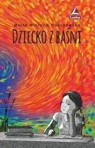 Dziecko z baśni - Marta Wiktoria Trojanowska Bezpieczna płatność