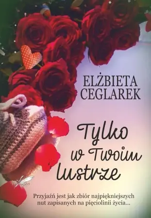 Tani Tylko w twoim lustrze - Elżbieta Ceglarek