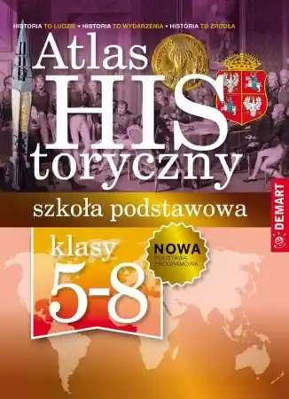 Atlas historyczny. Szkoła podstawowa 5-8 - opracowanie zbiorowe Ostatnie sztuki
