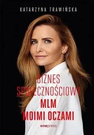 Biznes społecznościowy. MLM moimi oczami (b2b) - Katarzyna Trawińska Tani