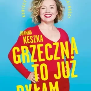 Grzeczna to już byłam. Kobiecy przewodnik po seksualności wyd. 2021 - Joanna Keszka Oferta limitowana