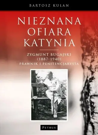 Nieznana ofiara Katynia. Zygmunt Bugajski - Bartosz Kułan Cena promocyjna