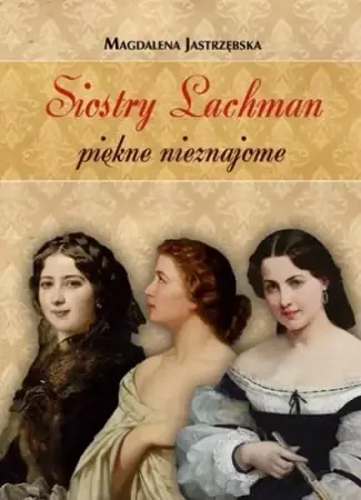 Szybka dostawa Siostry Lachman - piękne nieznajome - Magdalena Jastrzębska