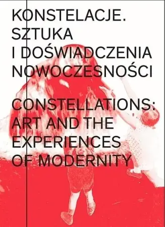 Konstelacje. Sztuka i doświadczenia nowoczesności - Daniel Muzyczuk, Paweł Polit Kup online